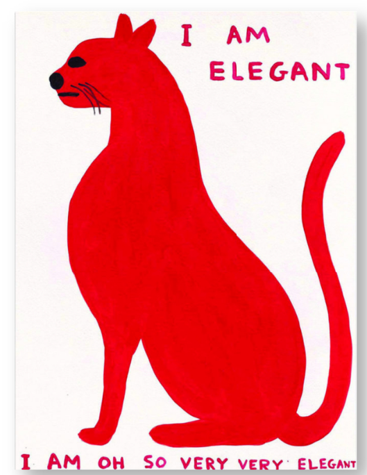 David Shrigley - I am Elegant I am Oh So Very Elegant, 2021
